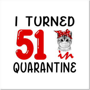 I Turned 51 In Quarantine Funny Cat Facemask Posters and Art